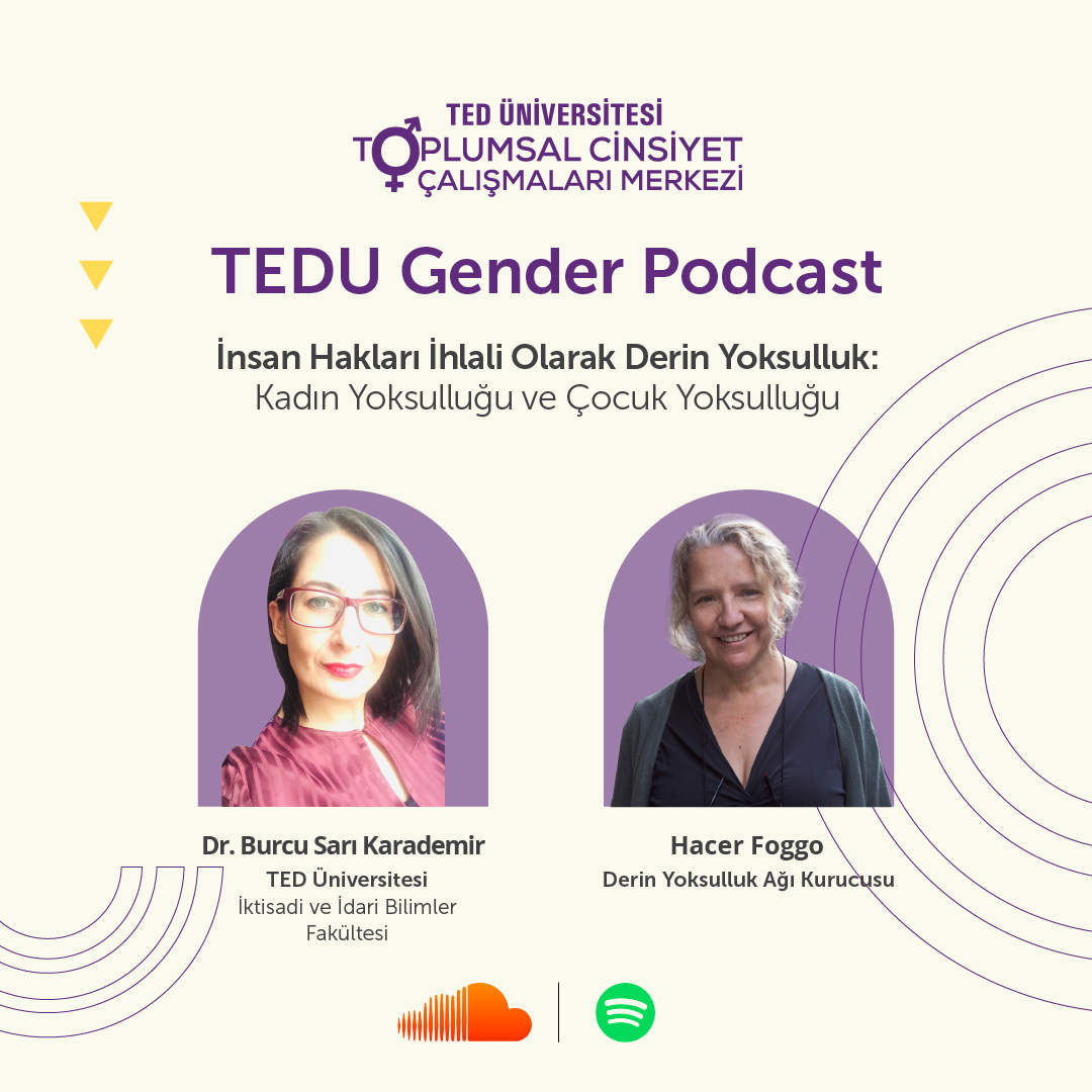 TED Üniversitesi - Toplumsal Cinsiyet Çalışmaları Merkezi İnsan Hakları İhlali Olarak Derin Yoksulluk: Kadın Yoksulluğu ve Çocuk Yoksulluğu