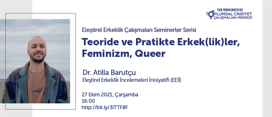Dr. Atilla Barutçu ile "Teoride ve Pratikle Erkek(lik)ler, Feminizm ve Queer"
