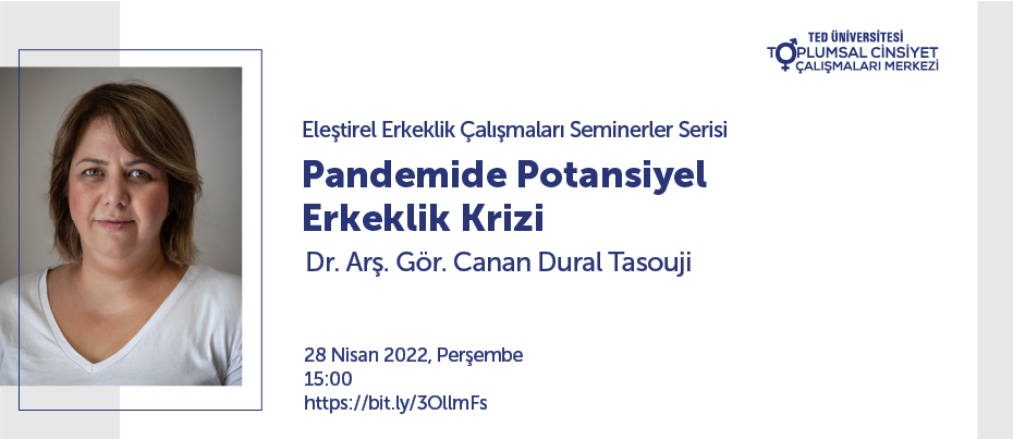 Dr. Arş. Gör. Canan Dural Tasouji ile "Pandemide Potansiyel Erkeklik Krizi"