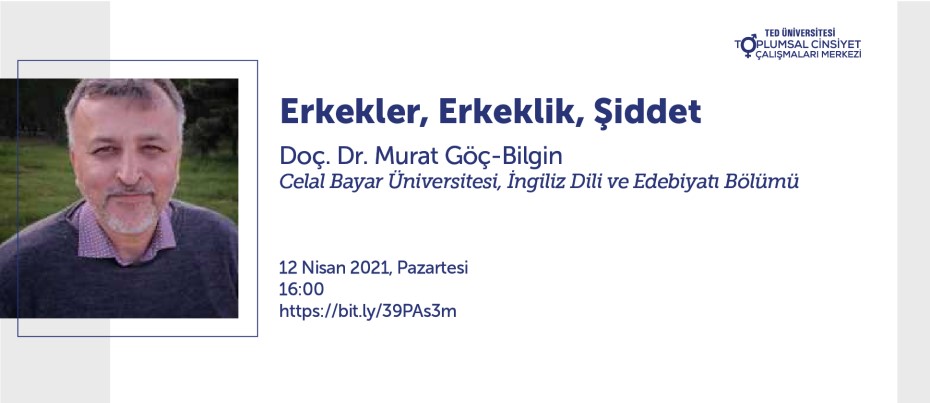 Doç. Dr. Murat Göç-Bilgin ile "Erkekler, Erkeklik, Şiddet"