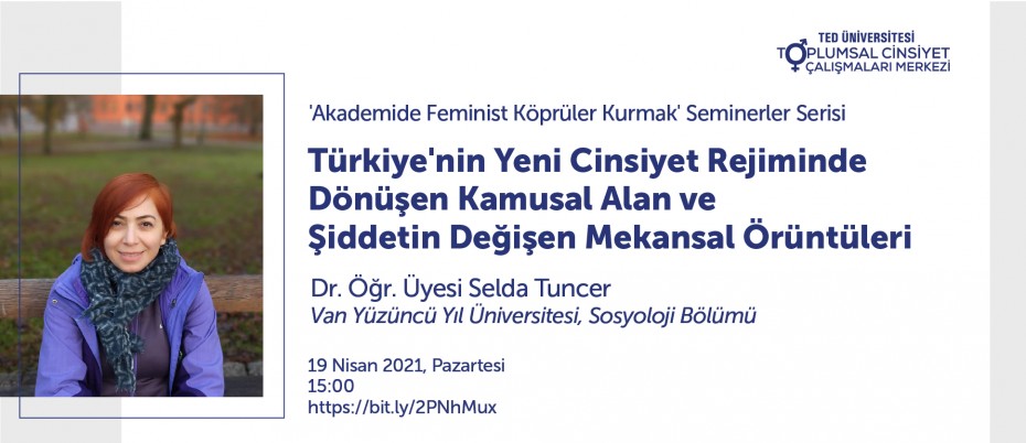 Dr. Öğr. Üyesi Selda Tuncer ile "Türkiye'nin Yeni Cinsiyet Rejiminde Dönüşen Kamusal Alan ve Şiddetin Değişen Mekansal Örüntüleri"