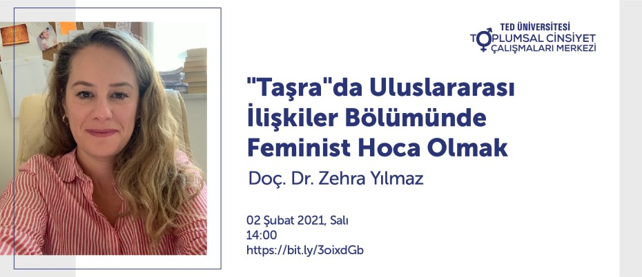 Doç. Dr. Zehra Yılmaz ile "'Taşra'da Uluslararası İlişkiler Bölümünde Feminist Hoca Olmak"