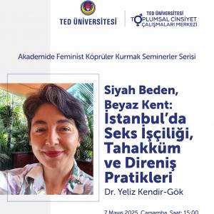  "Black Body, White City: Sex Work, Domination, and Practices of Resistance in İstanbul" with Dr. Yeliz Kendir-Gök
