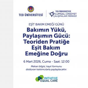 "Bakımın Yükü, Paylaşımın Gücü: Teoriden Pratiğe Eşit Bakım Emeğine Doğru"