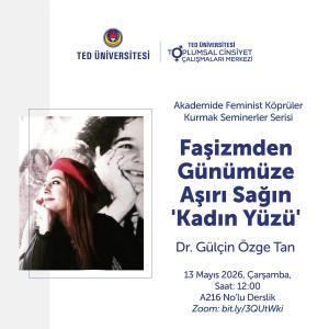 Dr. Gülçin Özge Tan ile “Faşizmden Günümüze Aşırı Sağın ‘Kadın Yüzü’” 