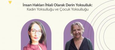 TED Üniversitesi - Toplumsal Cinsiyet Çalışmaları Merkezi İnsan Hakları İhlali Olarak Derin Yoksulluk: Kadın Yoksulluğu ve Çocuk Yoksulluğu