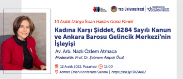 Av. Arb. Nazlı Özlem Atmaca ile "Kadına Karşı Şiddet, 6284 Sayılı Kanun ve Ankara Barosu Gelincik Merkezi'nin İşleyişi"