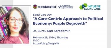 “A Care-Centric Approach to Political Economy: Purple Degrowth” with Dr. Burcu Sarı Karademir 
