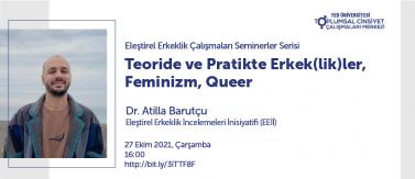 TED Üniversitesi Toplumsal Cinsiyet Çalışmaları Merkezi Eleştirel Erkeklik İncelemeleri İnisiyatifi Atilla Barutçu