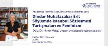 "Debates on Istanbul Convention and Feminism in Religious, Conservative and Masculine Discourse" with Assoc. Prof. İlknur Meşe