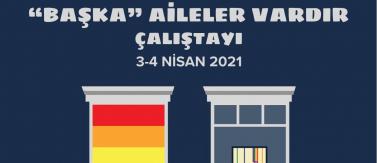 TED Üniversitesi Toplumsal Cinsiyet Çalışmaları Merkezi GALADER Başka Aileler Vardır Çalıştayı